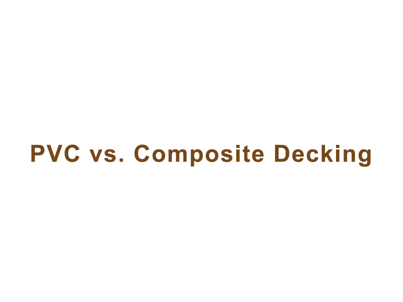 What Are the Pros and Cons of PVC vs. Composite Decking?